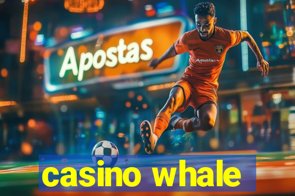 casino whale